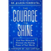 The Courage to Shine: Find Your Voice and Discover the Healing Power of Your Words