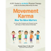 Movement Karma: How You Move Matters