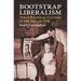 Bootstrap Liberalism: Texas Political Culture in the Age of FDR