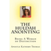 The Huldah Anointing: Being A Woman of Distinction