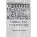 Communion Ecclesiology: Vision and Versions