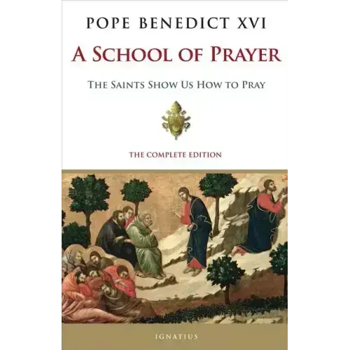 A School of Prayer: The Saints Show Us How to Pray