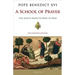 A School of Prayer: The Saints Show Us How to Pray