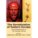 The Sovietization of Eastern Europe: New Perspectives on the Postwar Period