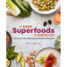 The Easy Superfoods Cookbook: 75 Fuss-Free, Nutrition-Packed Recipes