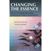 Changing the Essence: The Art of Creating and Leading Environmental Change in Organizations