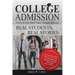 College Admission-How to Get Into Your Dream School: Real Students, Real Stories