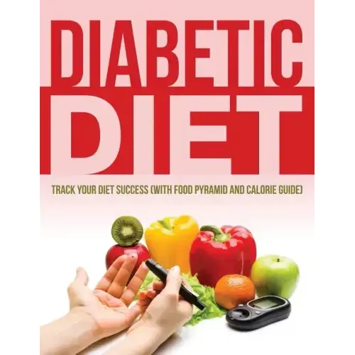 Diabetic Diet: Track Your Diet Success (with Food Pyramid and Calorie Guide)