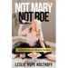 Not Mary Not Roe: The Survival Story of a Reluctant Teen Mom