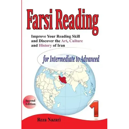 Improve your reading skill and discover the art, culture and history of Iran: For Intermediate to Advanced