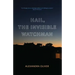 Hail, the Invisible Watchman