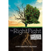 The Right Fight: How to Live a Loving Life