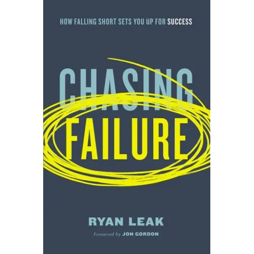 Chasing Failure: How Falling Short Sets You Up for Success