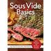 Sous Vide Basics: 100+ Recipes for Perfect Results