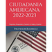 Ciudadania Americana 2022-2023: Preguntas, Respuestas y Examen en Ingles y Español
