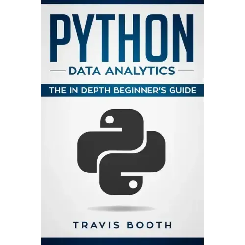 Python Data Analytics: The Beginner's Real World Crash Course