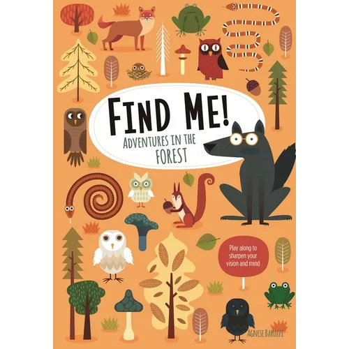 Find Me! Adventures in the Forest: Play Along to Sharpen Your Vision and Mind