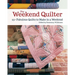 The Weekend Quilter: 25+ Fabulous Quilts to Make in a Weekend