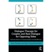 Dialogue Therapy for Couples and Real Dialogue for Opposing Sides: Methods Based on Psychoanalysis and Mindfulness