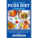 The Ultimate Pcos Diet Cookbook: A Comprehensive Guide With Easy, Nourishing And Healthy Recipes To Manage Pcos, Restore Your Fertility, Prevent Diabe