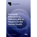 Assessing Atmospheric Pollution and Its Impacts on the Human Health