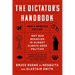 The Dictator's Handbook: Why Bad Behavior Is Almost Always Good Politics
