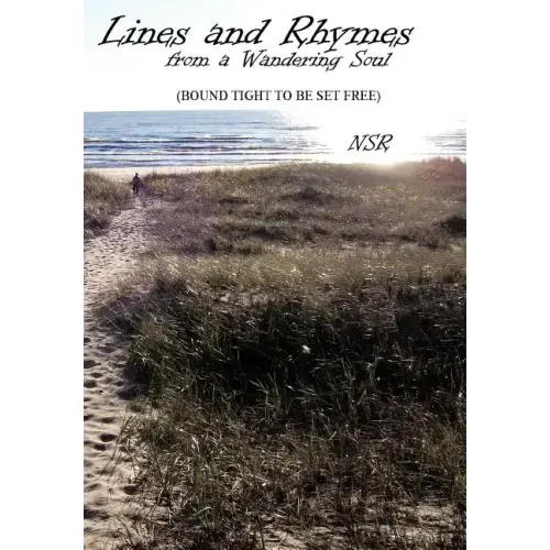Lines and Rhymes from a Wandering Soul: (Bound Tight to Be Set Free)
