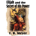Elijah and the Secret of His Power