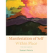 Manifestation of Self Within Place