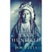 The Last Hundred: A Novel Of The Apache Wars