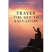 Prayer - The Key to Salvation: Easy to Read Layout