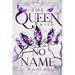 The Queen With No Name