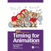 Timing for Animation, 40th Anniversary Edition