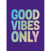 Good Vibes Only: Quotes and Affirmations to Supercharge Your Self-Confidence