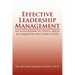 Effective Leadership Management: An Integration of Styles, Skills & Character for Today's Ceos