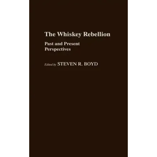 Whiskey Rebellion: Past and Present Perspectives