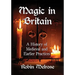 Magic in Britain: A History of Medieval and Earlier Practices
