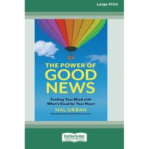 The Power of Good News: Feeding Your Mind with What's Good for Your Heart [16 Pt Large Print Edition]