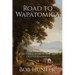 Road to Wapatomica: A modern search for the Old Northwest