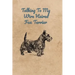 Talking To My Wire Haired Fox Terrier
