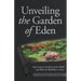 Unveiling the Garden of Eden: Stop Living at the Mercy of this World and Make the World Bow to Yours