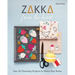 Zakka from the Heart: Sew 16 Charming Projects to Warm Any Home