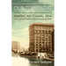 Old Towpaths: The Story of the American Canal Era