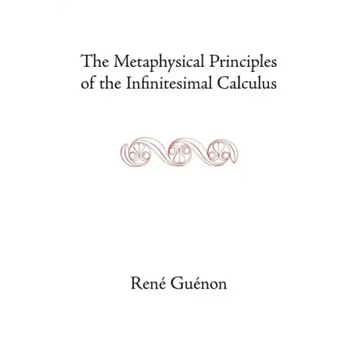 The Metaphysical Principles of the Infinitesimal Calculus
