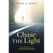 Chase the Light: The Gruesome Art of Becoming Unbreakable