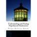Understanding and Healing Hypothyroid Hashimotos: Take charge of your health with knowledge, tools & lifestyle practices to heal auto-immune hypo-thyr