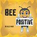 Bee Positive