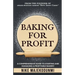 Baking for Profit: A comprehensive guide to starting and managing a profitable bakery.