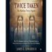 Twice Taken: The Martinez Twins Tragedy: The 1974 Alabama Cold Case of Identical Sisters, a Town's Dark Secrets, and Justice Fifty Years in the Making