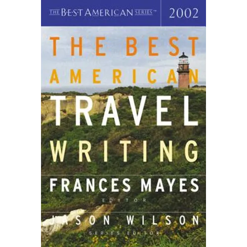 The Best American Travel Writing 2002
